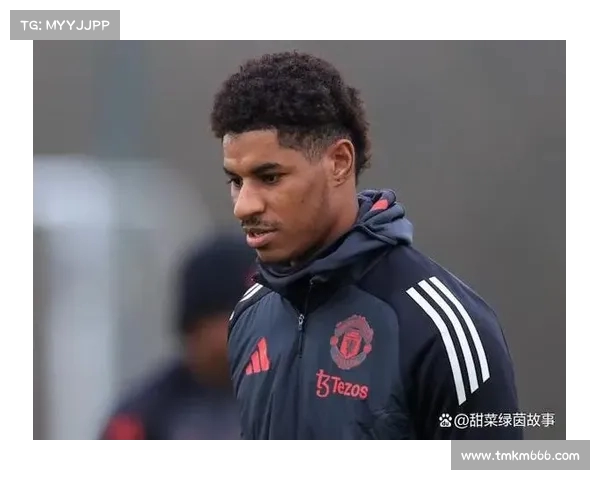 拉什福德在更衣室融入中保持谨慎尚未完成注册为中心角色